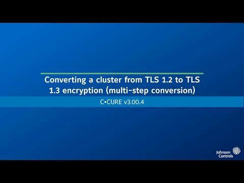 (C•CURE v3.00.4) Converting a cluster from TLS 1.2 to TLS 1.3 encryption (multi-step conversion)